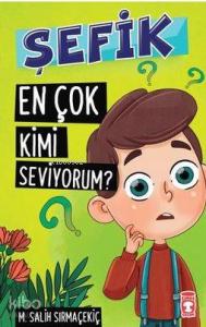 Şefik - En Çok Kimi Seviyorum?