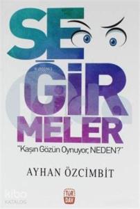 Seğirmeler; Kaşın Gözün Oynuyor Neden?