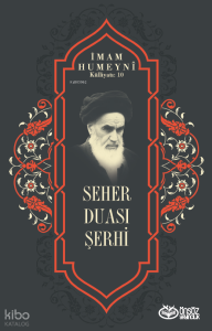 Seher Duası Şerhi;İmam Humeyni Külliyatı: 10