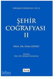 Şehir Coğrafyası 2; Yerleşme Coğrafyası Cilt 2