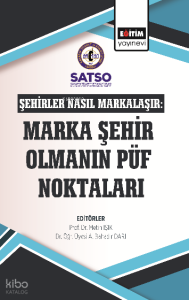 Şehirler Nasıl Markalaşır;Marka Şehir Olmanın Püf Noktaları