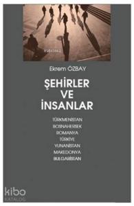 Şehirler ve İnsanlar; Türkmenistan Bosnahersek Romanya Türkiye Yunanistan Makedonya Bulgaristan