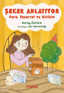 Şeker Anlatıyor - Para, Tasarruf ve Birikim