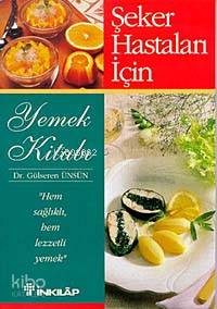 Şeker Hastaları İçin Yemek Kitabı