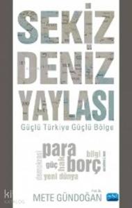 Sekiz Deniz Yaylası; Güçlü Türkiye Güçlü Bölge