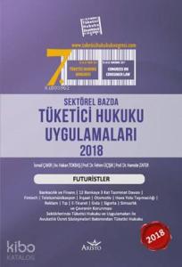 Sektörel Bazda Tüketici Hukuku Uygulamaları 2018
