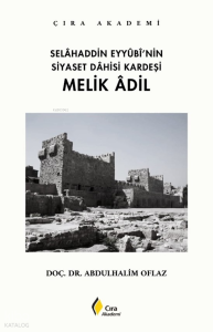 Selahaddin Eyyubi’nin Siyaset Dahisi Kardeşi - Melik Adil