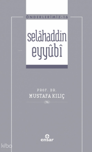 Selâhaddin Eyyûbi - Önderlerimiz 16