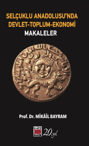 Selçuklu Anadolusu’nda Devlet-Toplum-Ekonomi-Makaleler