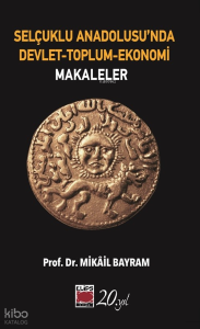 Selçuklu Anadolusu’nda Devlet-Toplum-Ekonomi-Makaleler