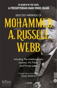 Selected Writings of Mohammed A. Russel Webb; In Search of the Light, a Presbyterıan Man Finds Islam