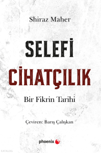 Selefi Cihatçılık;Bir Fikrin Tarihi