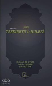 Şem‘î Tezkiretü'l - Hulefâ