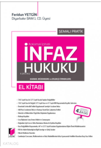 Şemalı Pratik Açıklamalı İçtihatlı İnfaz Hukuku ( Karar, Müzekkere ve Dilekçe Örnekleri )