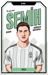 Semih Kılıçsoy;Beşiktaş’ın Genç Kartalı