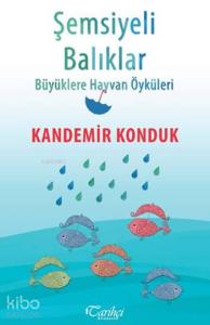 Şemsiyeli Balıklar; Büyüklere Hayvan Öyküleri