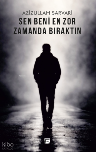 Sen Beni En Zor Zamanda Bıraktın