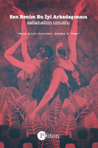 Sen Benim En İyi Arkadaşımsın;"Kayıp Şiirin Poetikası: Arkadaş Z. Özger