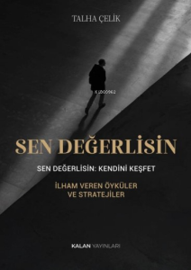 Sen Değerlisin: Kendini Keşfet