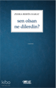 Sen Olsan Ne Dilerdin?