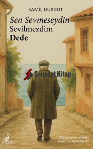 Sen Sevmeseydin Sevilmezdim Dede