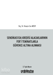 Sendikasyon Kredisi Alacaklarının Fer'i Teminatlarla Güvence Altına Alınması