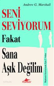 Seni Seviyorum Fakat Sana Aşık Değilim; Tutku Kaybolduğu Zaman Neler Olur?
