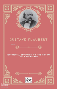 Sentimental Education;Or, The History of a Young Man