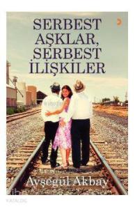 Serbest Aşklar, Serbest İlişkiler
