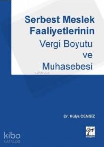 Serbest Meslek Faaliyetlerinin Vergi Boyutu ve Muhasebesi