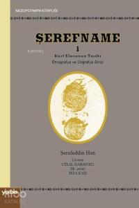 Şerefname I; Kürt Ulusunun Tarihi (Etnografya ve Coğrafya Girişi 1.c)