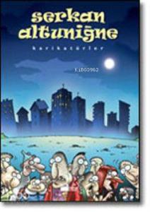 Serkan Altuniğne; Karikatürler