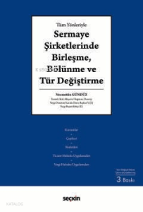 Sermaye Şirketlerinde Birleşme, Bölünme ve Tür Değiştirme (Ciltli)