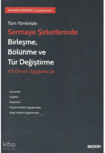 Sermaye Şirketlerinde Birleşme, Bölünme ve Tür Değiştirme
