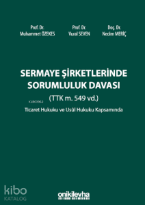 Sermaye Şirketlerinde Sorumluluk Davası;(TTK m. 549 vd.)