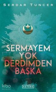 Sermayem Yok Derdimden Başka