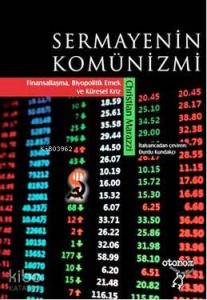 Sermayenin Komünizmi; Finansallaşma,Biyopolitik Emek ve Küresel Kriz