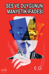 Ses ve Duygunun Manyetik İfadesi