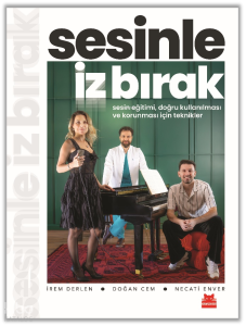 Sesinle İz Bırak;Sesin Eğitimi, Doğru Kullanılması ve Korunması için Teknikler