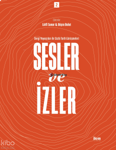 Sesler ve İzler Cilt: 2; Dergi Yayıncıları ile Sözlü Tarih Görüşmeleri