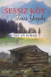 Sessiz Köy - Issız Yayla