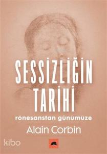 Sessizliğin Tarihi; Rönesanstan Günümüze