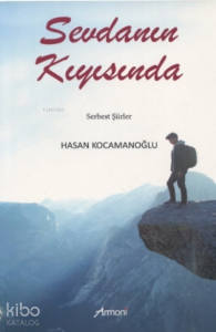 Sevdanın Kıyısında;Serbest Şiirler