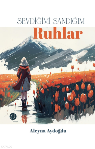 Sevdiğimi Sandığım Ruhlar