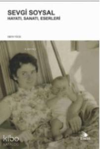 Sevgi Soysal; Hayatı Sanatı Eserleri