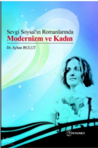 Sevgi Soysal’ın Romanlarında Modernizm ve Kadın