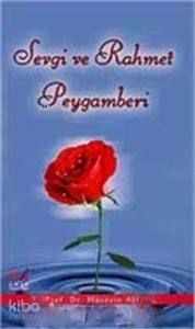 Sevgi ve Rahmet Peygamberi