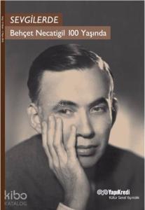 Sevgilerde / Behçet Necatigil 100 Yaşında