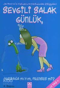 Sevgili Salak Günlük 3; Kurbağa mıyım, Prenses mi?
