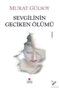 Sevgilinin Geciken Ölümü